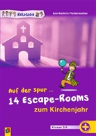 Ann-Kathrin Förderreuther - Auf der Spur ... 14 Escape-Rooms zum Kirchenjahr