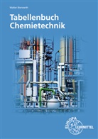 Walter Bierwerth - Tabellenbuch Chemietechnik