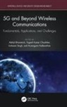 Abhijit Kumar Choukiker Bhowmick, Abhijit Bhowmick, Yogesh Kumar Choukiker, Arumugam Nallanathan, Indrasen Singh - 5g and Beyond Wireless Communications