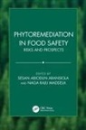 Sesan (National Biotechnology D Abiodun Aransiola, Sesan Abiodun Aransiola, Naga Raju Maddela - Phytoremediation in Food Safety