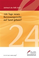 Bundesverband der Berufsbetreuer/innen e. V. (BdB), Bundesverband der Berufsbetreuer/innen e.V. (BdB), Bundesverband der Berufsbetreuer, e V (BdB) - 120 Tage neues Betreuungsrecht: auf Sand gebaut?