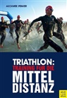 Hermann Aschwer, Marlies Penker - Triathlon: Training für die Mitteldistanz
