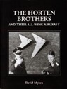 David Myhra - The Horten Brothers and Their All-Wing Aircraft