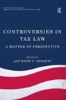Anthony C Infanti, Anthony C. Infanti - Controversies in Tax Law