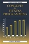 Robert G McMurray, Robert G. McMurray, McMurray Robert G. - Concepts in Fitness Programming