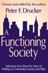 Peter F Drucker, Peter F. Drucker, Peter Ferdinand Drucker - Functioning Society