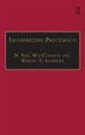 Arthur L Goodhart, Arthur L. Goodhart, Goodhart Arthur L., D Neil Maccormick, D. Neil MacCormick, Robert S Summers... - Interpreting Precedents
