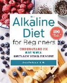 Jennifer Koslo, Jennifer Koslo RND - The Alkaline Diet for Beginners