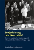 Andreas Hilger, Mike Schmeitzner, Clemens Vollnhals - Sowjetisierung oder Neutralität?
