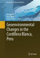 Adam Emmer, Bryan Mark, Vít Vilímek - Geoenvironmental Changes in the Cordillera Blanca, Peru