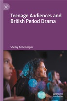 Shelley Galpin, Shelley Anne Galpin - Teenage Audiences and British Period Drama