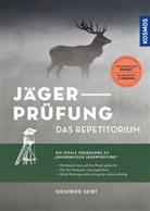 Siegfried Seibt - Jägerprüfung - das Repetitorium