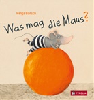 Helga Bansch - Was mag die Maus?