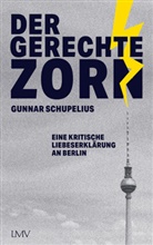 Gunnar Schupelius - Der gerechte Zorn