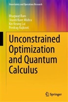 Kin Keung Lai, Kin Keung et Lai, Shashi Kant Mishra, Predrag Rajkovi¿, Pedrag Rajkovic, Predrag Rajkovic... - Unconstrained Optimization and Quantum Calculus