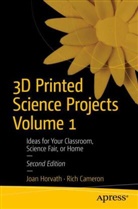 Rich Cameron, Joan Horvath - 3D Printed Science Projects Volume 1