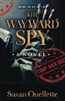 Susan Ouellette - The Wayward Spy