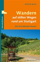 Dieter Buck - Wandern auf stillen Wegen rund um Stuttgart
