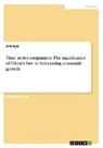 Anonymous - Time series assignment. The significance of Okun's law in forecasting economic growth