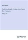 Dante Alighieri - The Divine Comedy; Paradise, Henry Francis Cary Translation