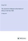 Mungo Park - The Journal of a Mission to the Interior of Africa; In the Year 1805