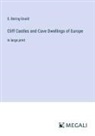 S. Baring-Gould - Cliff Castles and Cave Dwellings of Europe