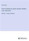 Victor Hugo - Actes et Paroles; En quatre volumes, Pendant L'exil 1852-1870