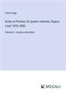 Victor Hugo - Actes et Paroles; En quatre volumes, Depuis L'exil 1876-1885