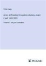 Victor Hugo - Actes et Paroles; En quatre volumes, Avant L'exil 1841-1851