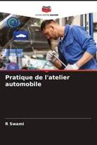 R Swami, R. Swami - Pratique de l'atelier automobile