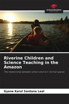 Gyane Karol Santana Leal - Riverine Children and Science Teaching in the Amazon