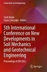 Cavit Atalar, Feyza Çinicio¿lu, Çinicioglu, Feyza Çinicioglu - 5th International Conference on New Developments in Soil Mechanics and Geotechnical Engineering