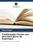Raoni Kriegel - Traditionelle Fischer aus dem Dorf Barra do Superagui:
