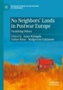Ma¿gorzata ¿Ukianow, Malgorzata Lukianow, Sabine Rutar, Anna Wylega¿a, Anna Wylegala - No Neighbors' Lands in Postwar Europe - Vanishing Others