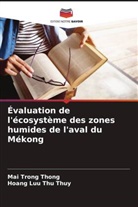 Mai Trong Thong, Hoang Luu Thu Thuy - Évaluation de l'écosystème des zones humides de l'aval du Mékong