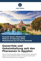Mohsen El-Hamaky Attia, Ezz-, Mohammed Ezz-El Dine Dawood, Somaih Hasan Mohamed - Gonorrhöe und Geheimhaltung seit den Pharaonen in Ägypten