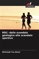 Melchade Tau Atiani - RDC: dallo scandalo geologico allo scandalo sportivo