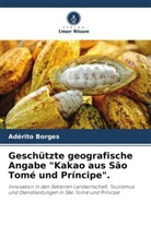 Adérito Borges - Geschützte geografische Angabe "Kakao aus São Tomé und Príncipe".