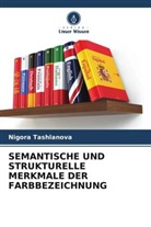 Nigora Tashlanova - SEMANTISCHE UND STRUKTURELLE MERKMALE DER FARBBEZEICHNUNG