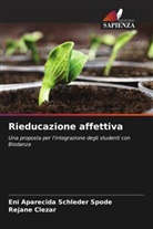 Rejane Clezar, Eni Aparecida Schleder Spode - Rieducazione affettiva