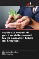 Akanksha Pandey, M. L. Sharma, M.L. Sharma - Studio sui modelli di gestione delle sementi tra gli agricoltori tribali del Chhattshi.