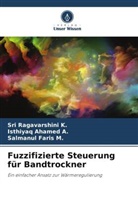 Isthiyaq Ahamed A, Isthiyaq Ahamed A., Sa Faris M, Salmanul Faris M., Sri Ragavarshini K, Sri Ragavarshini K. - Fuzzifizierte Steuerung für Bandtrockner
