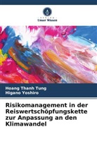 Hoang Thanh Tung, Higano Yoshiro - Risikomanagement in der Reiswertschöpfungskette zur Anpassung an den Klimawandel