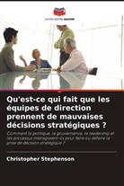 Christopher Stephenson - Qu'est-ce qui fait que les équipes de direction prennent de mauvaises décisions stratégiques ?
