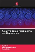 Syed Ali, Ravishankar Telgi, Amit Tirth - A saliva como ferramenta de diagnóstico