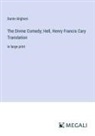 Dante Alighieri - The Divine Comedy; Hell, Henry Francis Cary Translation