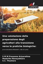 S M W Prasanna Ariyarathna, Madurika Nanayakkara, S. C. Thushara, S.C. Thushara - Una valutazione della preparazione degli agricoltori alla transizione verso le pratiche biologiche: