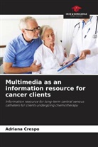 Adriana Crespo - Multimedia as an information resource for cancer clients