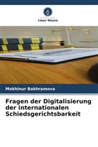Mokhinur Bakhramova - Fragen der Digitalisierung der internationalen Schiedsgerichtsbarkeit