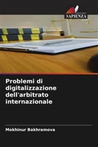 Mokhinur Bakhramova - Problemi di digitalizzazione dell'arbitrato internazionale